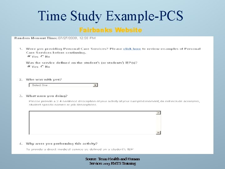 Time Study Example-PCS Fairbanks Website Source: Texas Health and Human Services 2013 RMTS Training