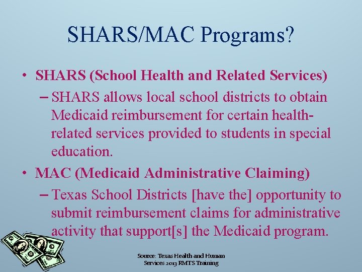 SHARS/MAC Programs? • SHARS (School Health and Related Services) – SHARS allows local school