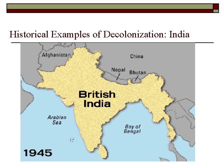 Historical Examples of Decolonization: India 