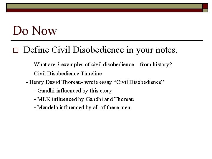Do Now o Define Civil Disobedience in your notes. What are 3 examples of