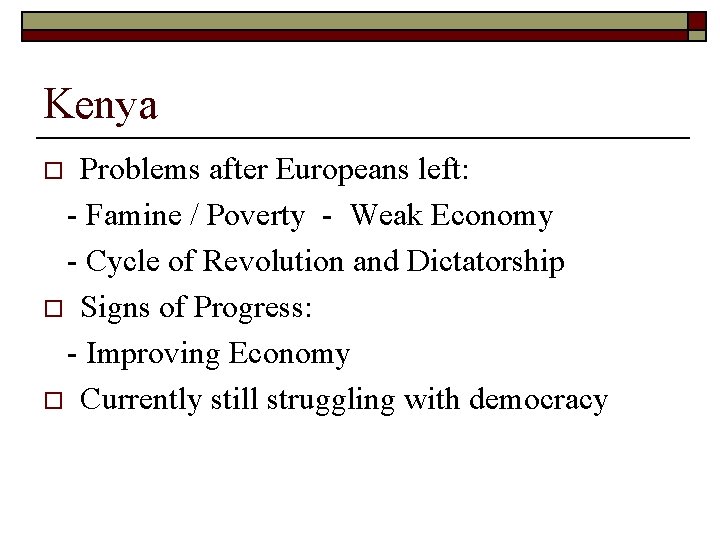 Kenya Problems after Europeans left: - Famine / Poverty - Weak Economy - Cycle