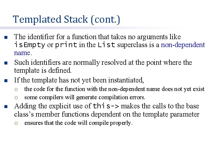 Templated Stack (cont. ) n n n The identifier for a function that takes