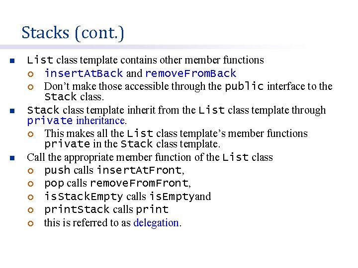 Stacks (cont. ) n n n List class template contains other member functions ¡