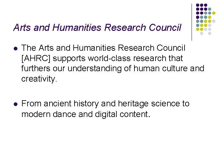 Arts and Humanities Research Council l The Arts and Humanities Research Council [AHRC] supports