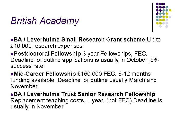British Academy l. BA / Leverhulme Small Research Grant scheme Up to £ 10,