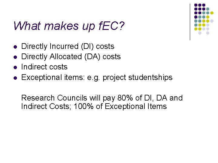 What makes up f. EC? l l Directly Incurred (DI) costs Directly Allocated (DA)