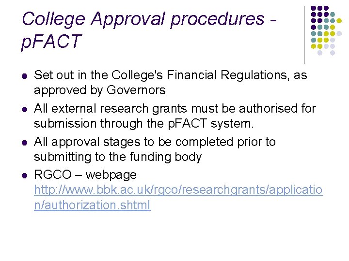 College Approval procedures p. FACT l l Set out in the College's Financial Regulations,