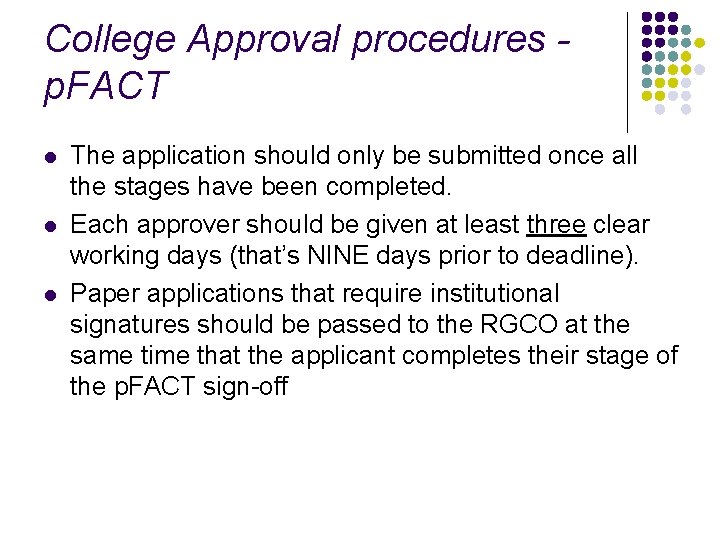 College Approval procedures p. FACT l l l The application should only be submitted
