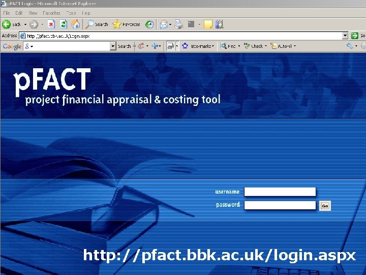 http: //pfact. bbk. ac. uk/login. aspx 