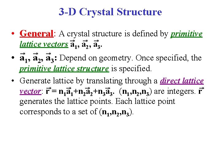 3 -D Crystal Structure • General: A crystal structure is defined by primitive lattice