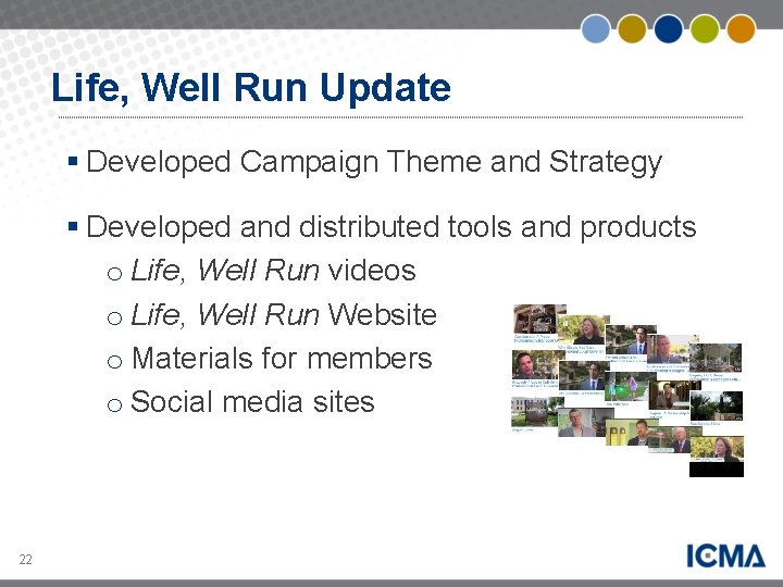 Life, Well Run Update § Developed Campaign Theme and Strategy § Developed and distributed