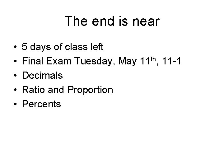 The end is near 5 days of class