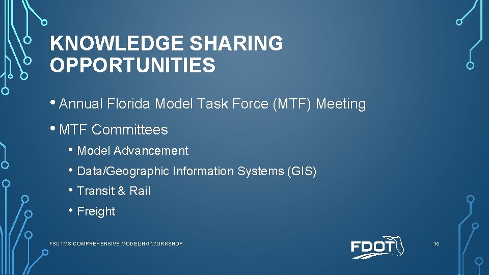 KNOWLEDGE SHARING OPPORTUNITIES • Annual Florida Model Task Force (MTF) Meeting • MTF Committees