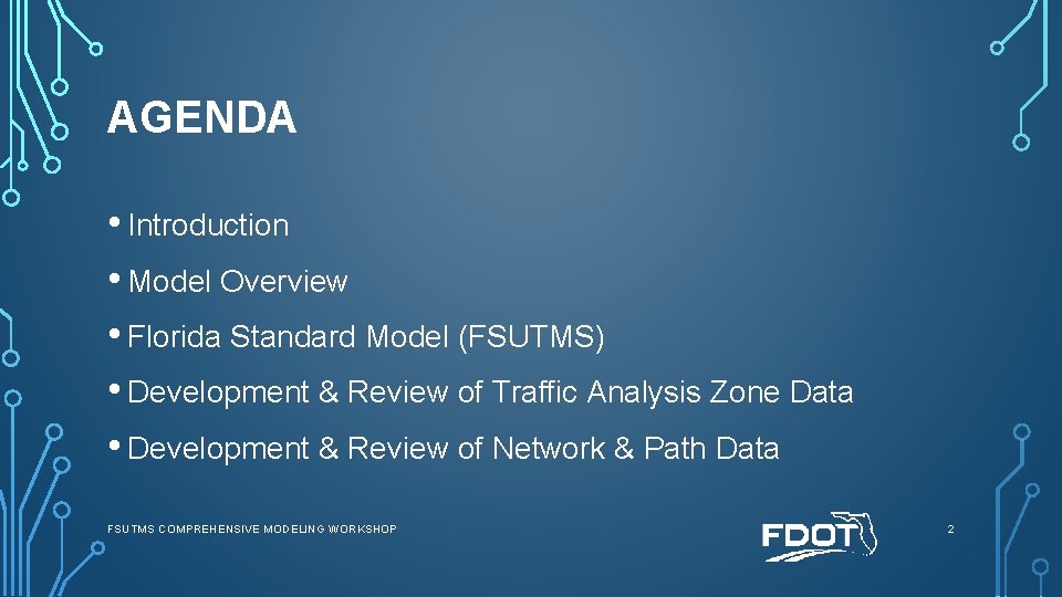 AGENDA • Introduction • Model Overview • Florida Standard Model (FSUTMS) • Development &