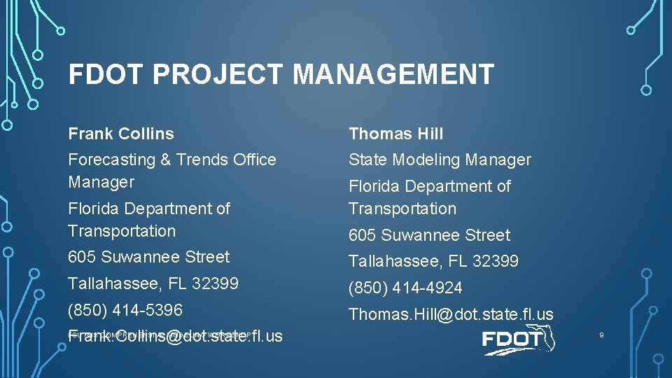 FDOT PROJECT MANAGEMENT Frank Collins Thomas Hill Forecasting & Trends Office Manager State Modeling