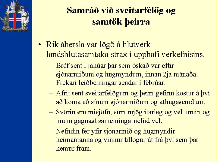 Samráð við sveitarfélög og samtök þeirra • Rík áhersla var lögð á hlutverk landshlutasamtaka