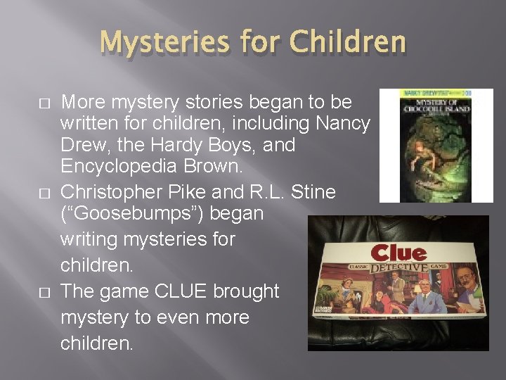 Mysteries for Children � � � More mystery stories began to be written for