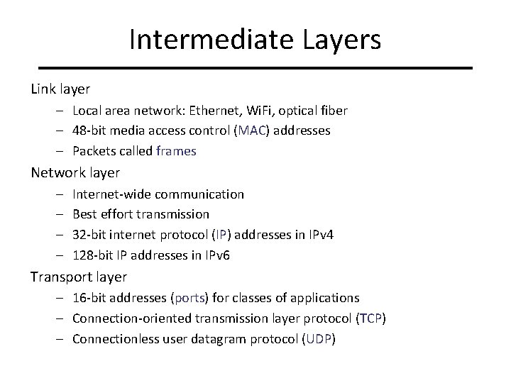 Intermediate Layers Link layer – Local area network: Ethernet, Wi. Fi, optical fiber – Intermediate Layers Link layer – Local area network: Ethernet, Wi. Fi, optical fiber –