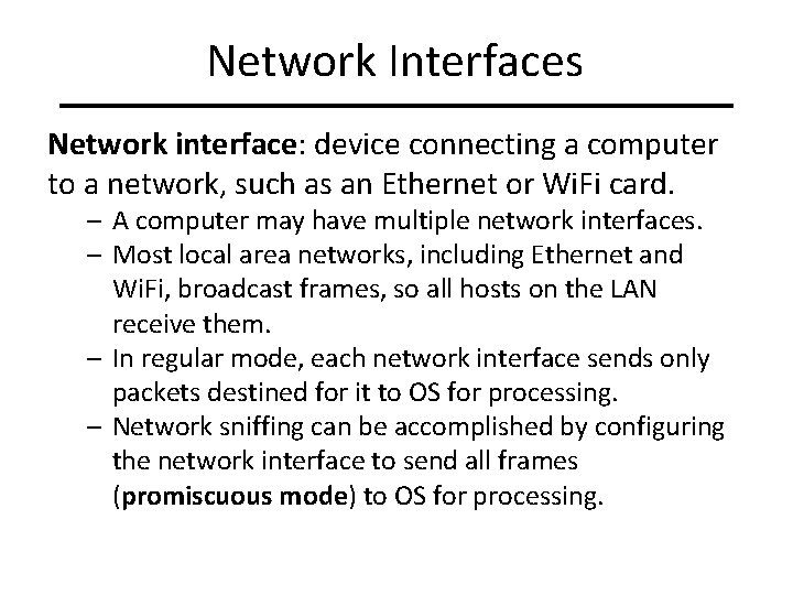 Network Interfaces Network interface: device connecting a computer to a network, such as an Network Interfaces Network interface: device connecting a computer to a network, such as an