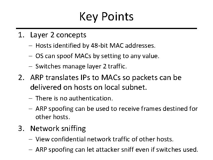 Key Points 1. Layer 2 concepts – Hosts identified by 48 -bit MAC addresses. Key Points 1. Layer 2 concepts – Hosts identified by 48 -bit MAC addresses.