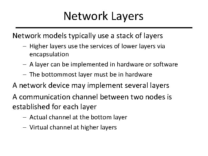 Network Layers Network models typically use a stack of layers – Higher layers use Network Layers Network models typically use a stack of layers – Higher layers use