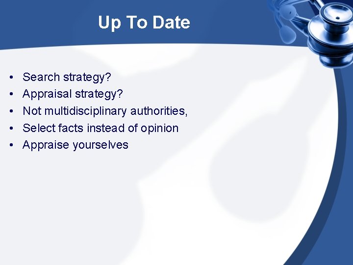 Up To Date • • • Search strategy? Appraisal strategy? Not multidisciplinary authorities, Select