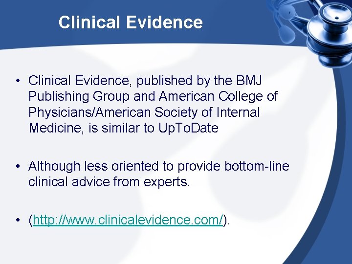 Clinical Evidence • Clinical Evidence, published by the BMJ Publishing Group and American College