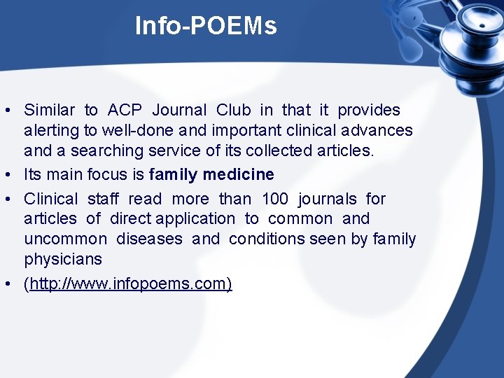 Info-POEMs • Similar to ACP Journal Club in that it provides alerting to well-done
