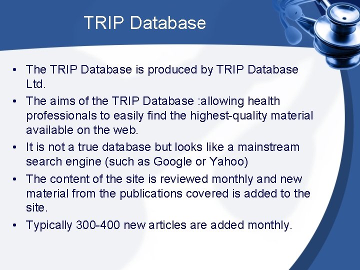 TRIP Database • The TRIP Database is produced by TRIP Database Ltd. • The