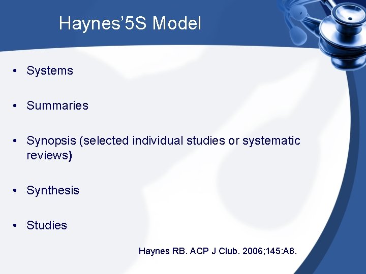 Haynes’ 5 S Model • Systems • Summaries • Synopsis (selected individual studies or