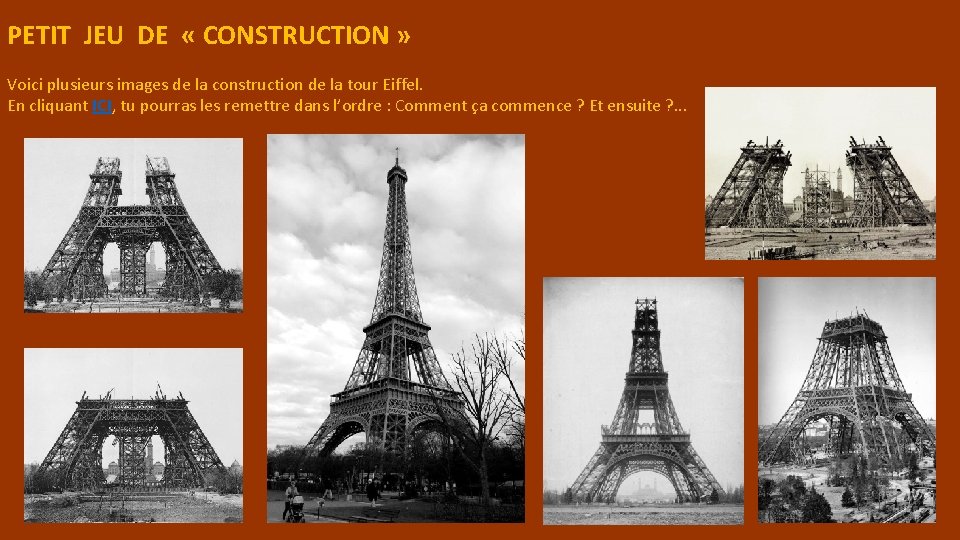 PETIT JEU DE « CONSTRUCTION » Voici plusieurs images de la construction de la