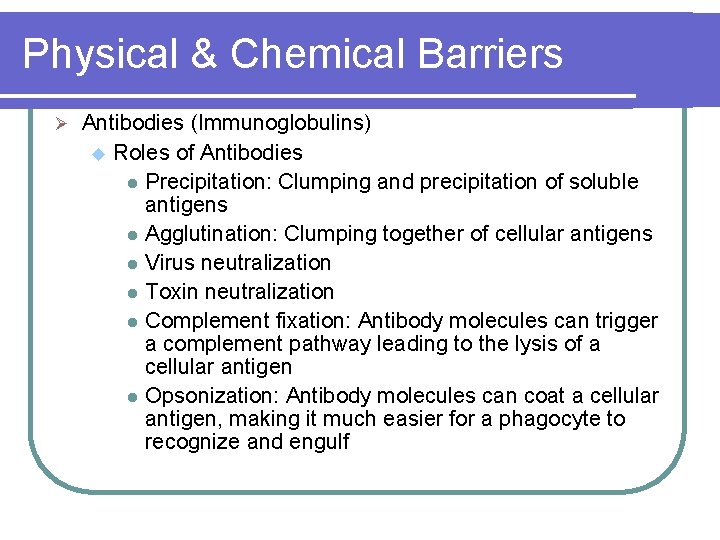 Physical & Chemical Barriers Ø Antibodies (Immunoglobulins) u Roles of Antibodies Precipitation: Clumping and
