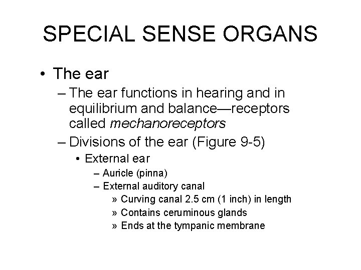 SPECIAL SENSE ORGANS • The ear – The ear functions in hearing and in SPECIAL SENSE ORGANS • The ear – The ear functions in hearing and in
