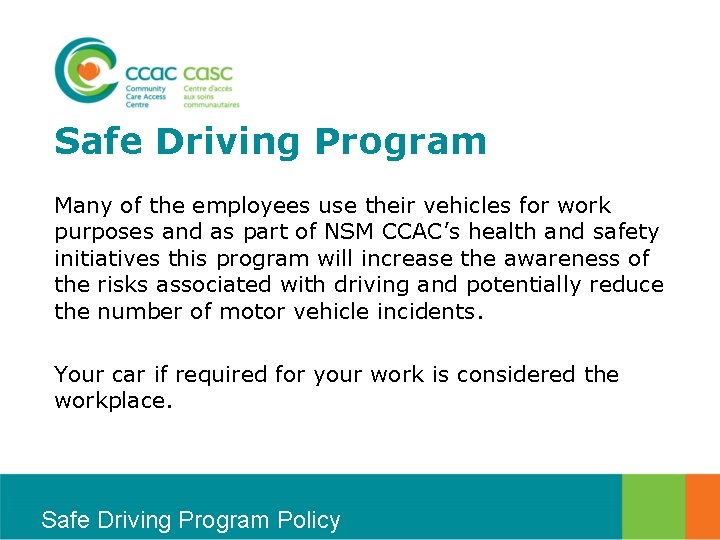 Safe Driving Program Many of the employees use their vehicles for work purposes and