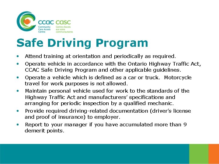 Safe Driving Program • • • Attend training at orientation and periodically as required.