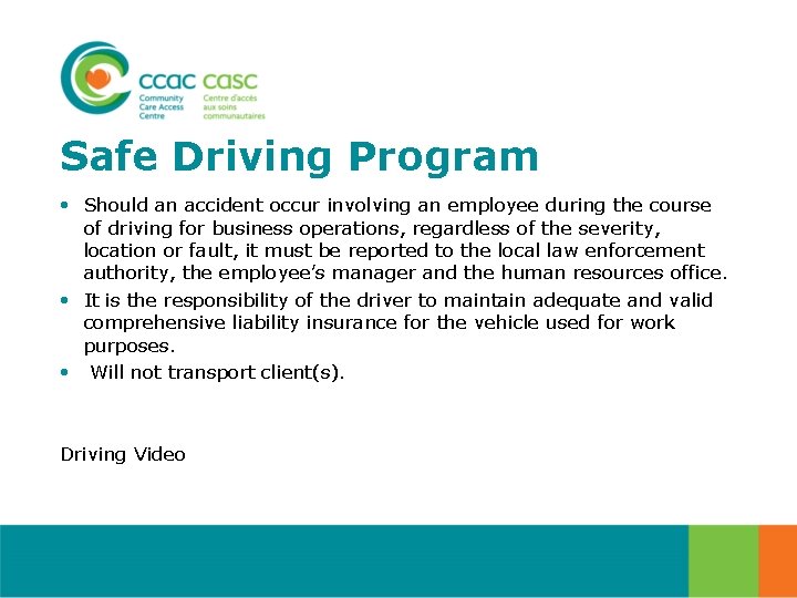 Safe Driving Program • Should an accident occur involving an employee during the course