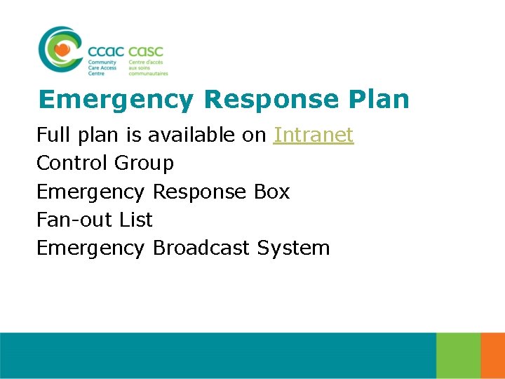 Emergency Response Plan Full plan is available on Intranet Control Group Emergency Response Box