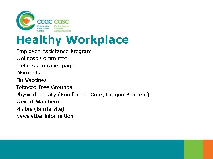 Healthy Workplace Employee Assistance Program Wellness Committee Wellness Intranet page Discounts Flu Vaccines Tobacco