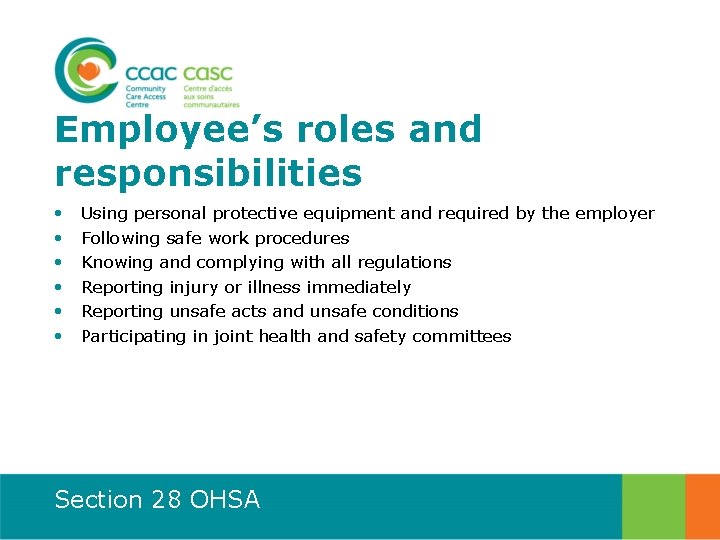 Employee’s roles and responsibilities • • • Using personal protective equipment and required by