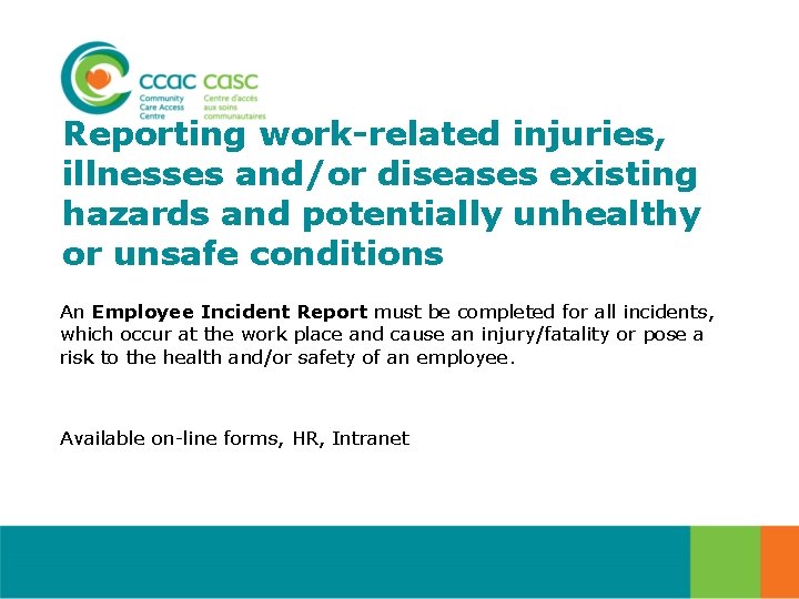 Reporting work-related injuries, illnesses and/or diseases existing hazards and potentially unhealthy or unsafe conditions