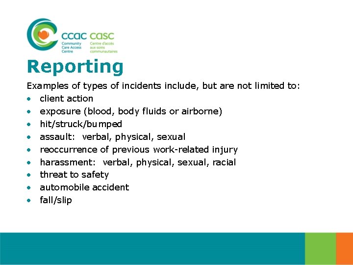 Reporting Examples of types of incidents include, but are not limited to: • client