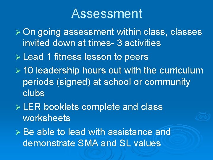 Assessment Ø On going assessment within class, classes invited down at times- 3 activities