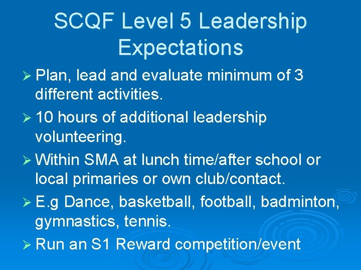 SCQF Level 5 Leadership Expectations Ø Plan, lead and evaluate minimum of 3 different