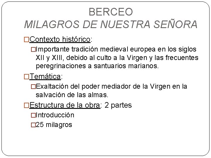 BERCEO MILAGROS DE NUESTRA SEÑORA �Contexto histórico: �Importante tradición medieval europea en los siglos