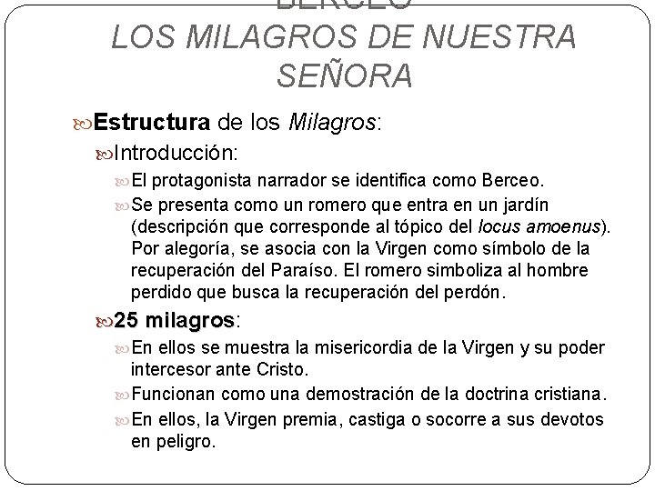 BERCEO LOS MILAGROS DE NUESTRA SEÑORA Estructura de los Milagros: Introducción: El protagonista narrador