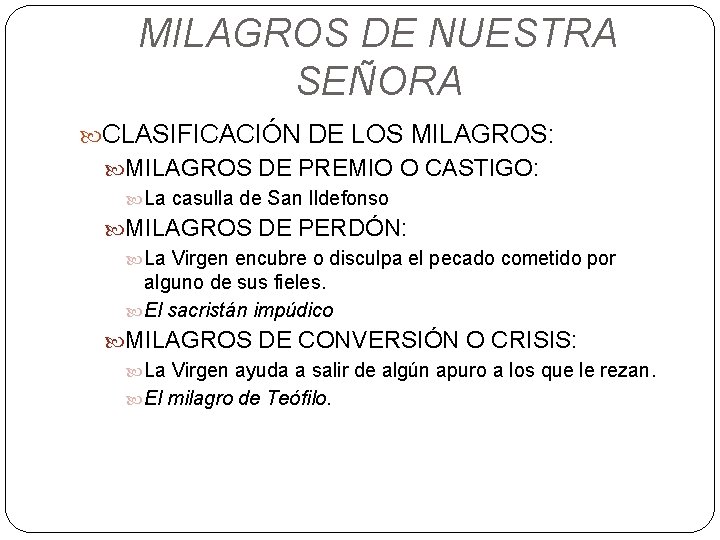 MILAGROS DE NUESTRA SEÑORA CLASIFICACIÓN DE LOS MILAGROS: MILAGROS DE PREMIO O CASTIGO: La