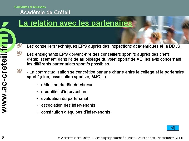 Solidarités et réussites Académie de Créteil La relation avec les partenaires Les conseillers techniques