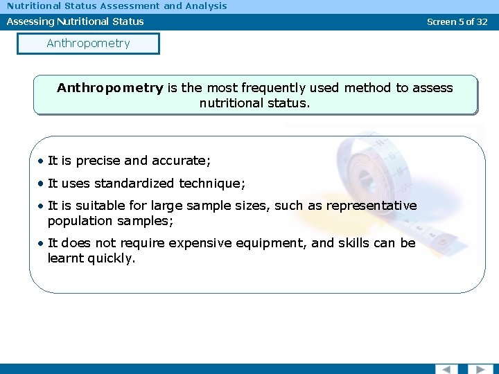 Nutritional Status Assessment and Analysis Assessing Nutritional Status Screen 5 of 32 Anthropometry is