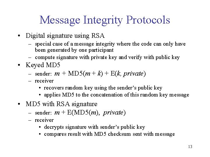 Message Integrity Protocols • Digital signature using RSA – special case of a message