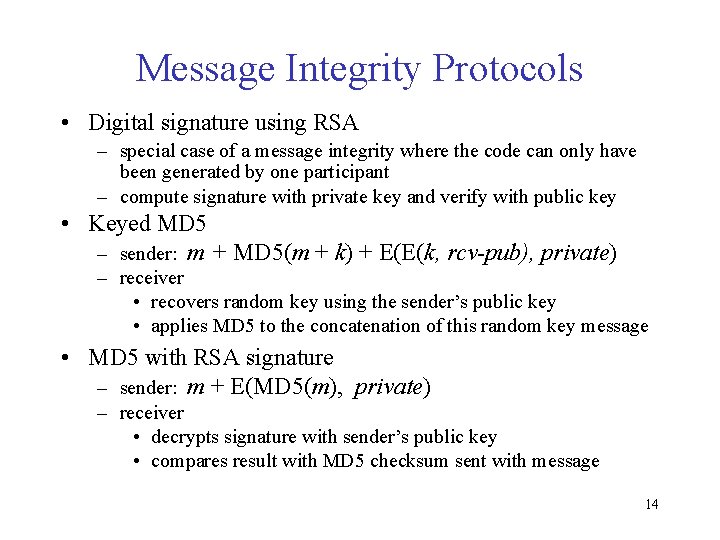 Message Integrity Protocols • Digital signature using RSA – special case of a message